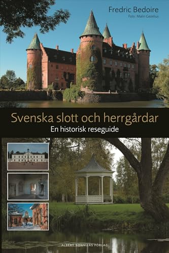 Svenska slott och herrgårdar : en historisk reseguide (Hardcover)