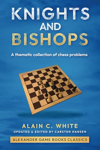 Knights and Bishops: A collection of thematic chess problems (Paperback)
