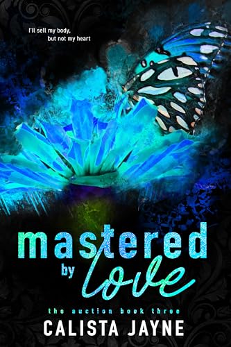 Mastered by Love (The Auction Book 3)