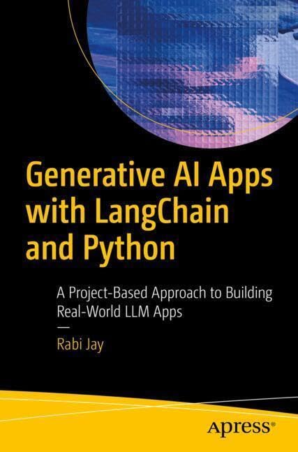 Generative AI Apps with LangChain and Python: A Project-Based Approach to Building Real-World LLM Apps (Paperback)