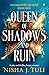 Queen of Shadows and Ruin (...