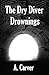 The Dry Diver Drownings