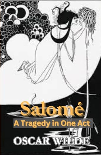 Salomé: A Tragedy in One Act
