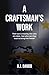 A Craftsman's Work by K.J. Dando