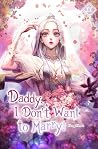 Daddy, I Don’t Wa...