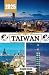 TAIWAN REISEFÜHRER 2025: Au...