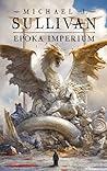 Epoka Imperium by Michael J. Sullivan