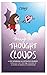 Through the Thought Clouds:...