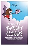 Through the Thought Clouds: A Joy-Sparking Illustrated Journey Through the First 60 Lessons of A Course in Miracles Workbook