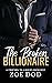 The Broken Billionaire by Zoe Dod The Broken Billionaire by Zoe Dod