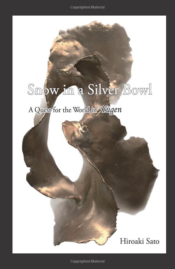 Snow in a Silver Bowl: A Quest for the World of Yūgen