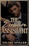 The Executive Assistant by Celine Spiller