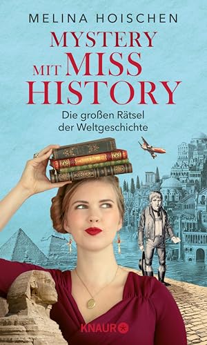 Mystery mit Miss History: Die großen Rätsel der Weltgeschichte (Kindle Edition)