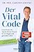 Der Vital-Code: Entschlüssle die Signale deines Körpers für ein langes und gesundes Leben
