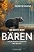 Im Reich der Bären: Die gelassenen Gebieter des Waldes