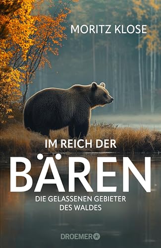 Im Reich der Bären: Die gelassenen Gebieter des Waldes (Kindle Edition)