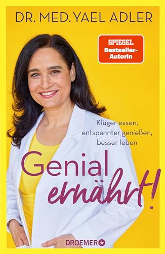 Genial ernährt!: Klüger essen, entspannter genießen, besser leben | Der Nr. 1-SPIEGEL-Bestseller (German Edition)