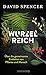 Wurzelreich by David Spencer