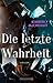Die letzte Wahrheit