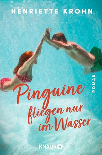 Pinguine fliegen nur im Wasser: Roman (German Edition)