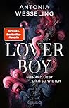 Loverboy – Niemand liebt dich so wie ich by Antonia Wesseling