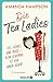 Die Tea Ladies: Tee, Scones und Mord - kein Geheimnis ist vor ihnen sicher!