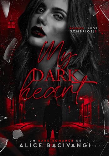My Dark Heart (Meu Coração Sombrio): Um Dark Romance Com Stalker (Nossos Lados Sombrios Livro 1) (Portuguese Edition)