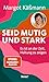 Seid mutig und stark: Es is...