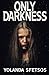 Only Darkness
