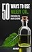 50 Ways to Use Neem Oil: Fo...