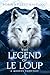 The Legend of Le Loup: A Mo...