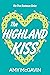 The Highland Kiss (True Sco...