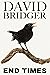 End Times by David Bridger End Times by David Bridger