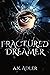 Fractured Dreamer by A.K.  Adler