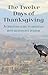 The Twelve Days of Thanksgiving: A Christian Guide to America's Most Meaningful Holiday