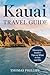 Kauai Travel Guide: A Timel...
