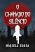 O Chamado do Silêncio by Marcela Sousa