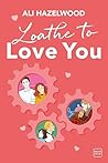 Loathe To Love You