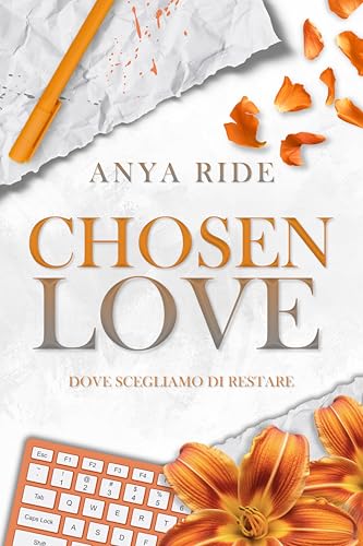 Chosen Love - Dove scegliamo di restare: (The Blooming Hearts Series Vol. 1) (Italian Edition)