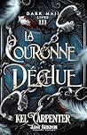 La Couronne déchue by Kel Carpenter
