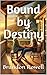 Bound by Destiny