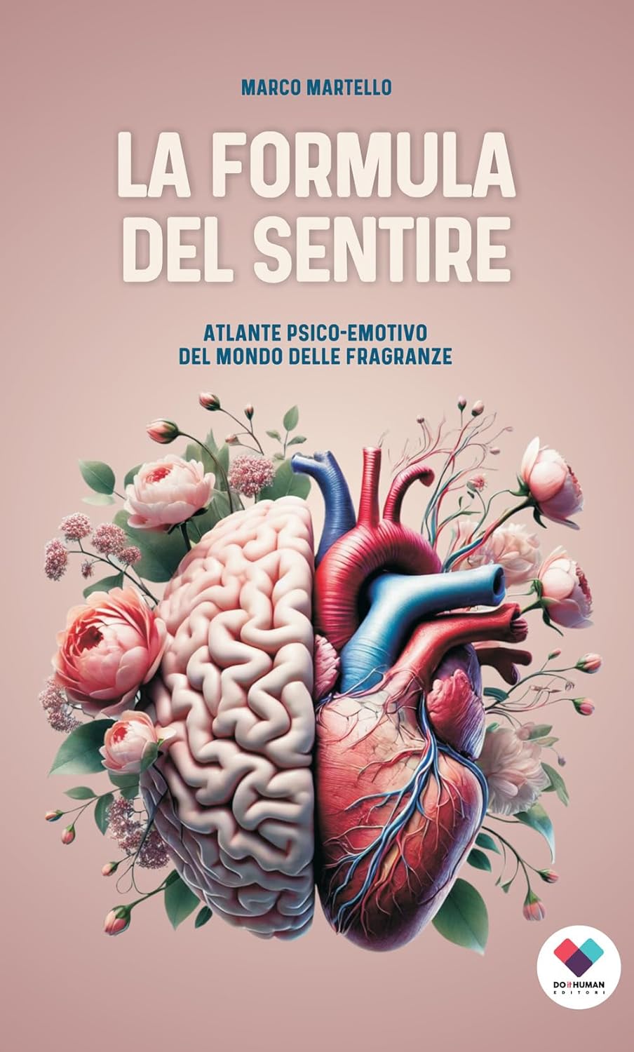 La formula del sentire. Atlante psico-emotivo del mondo delle fragranze (Paperback)
