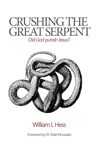 Crushing the Great Serpent: Did God Punish Jesus? (Hardcover)