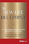 The New Life Blueprint: A 21st-Century Guide for Success, Health, Wealth, and Happiness in a Complex World