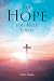 The Hope You Need Today by Scott Swan