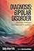 Diagnosis: Bipolar Disorder...