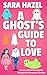 A Ghost's Guide to Love: A Curvy Girl & Ghost Spicy Paranormal Romantic Comedy (Sugar & Extra Spice Curvy Romance)