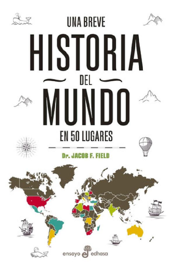 Una breve historia del mundo en 50 lugares