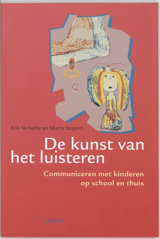 De kunst van het luisteren: communiceren met kinderen op school en thuis (Paperback)