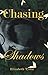 Chasing Shadows